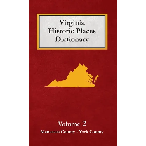 Dictionary of Virginia Historic Places - Volume 2 - Hardcover