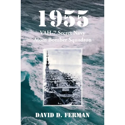 1955: VAH-7 Secret Navy Atom Bomber Squadron - Paperback