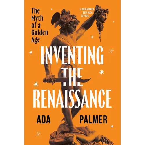 Inventing the Renaissance: The Myth of a Golden Age - Paperback