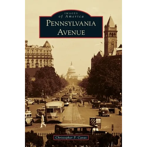 Pennsylvania Avenue - Hardcover