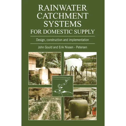 Rainwater Catchment Systems for Domestic Supply: Design, Construction and Implementation - Paperback
