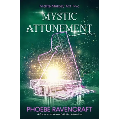 Mystic Attunement: A Paranormal Women's Fiction Adventure - Paperback
