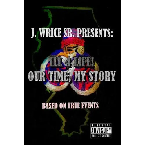 Ill 4 Life! Our Time, My Story - Paperback