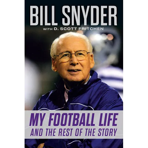 Bill Snyder: My Football Life and the Rest of the Story - Paperback