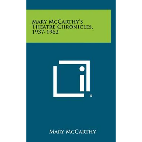 Mary McCarthy's Theatre Chronicles, 1937-1962 - Hardcover