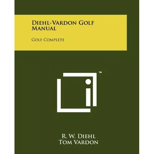 Diehl-Vardon Golf Manual: Golf Complete - Paperback