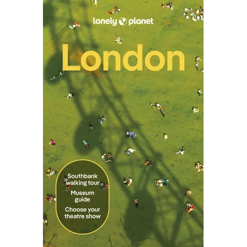 Lonely Planet London: Plan the Trip of a Lifetime Detailed Itineraries & Maps Insider Tips Covers Tower of London, Big Ben, Buckingham Palace and More
