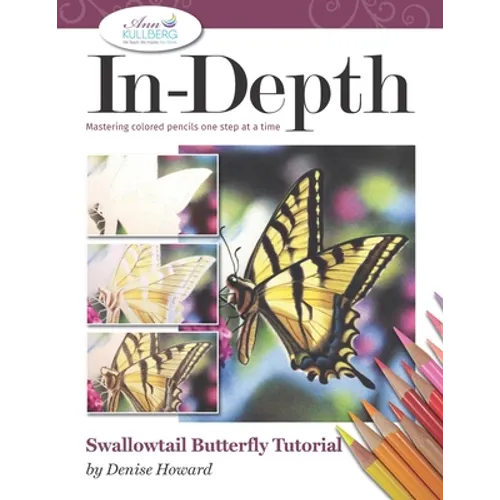 In-Depth Swallowtail Butterfly Tutorial: Mastering Colored Pencils One Step at a Time - Paperback