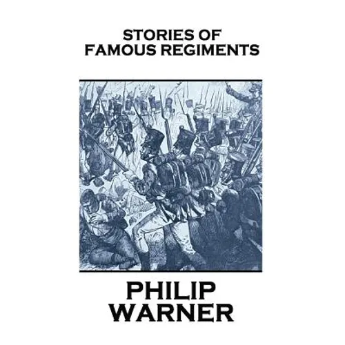 Phillip Warner - Stories Of Famous Regiments - Paperback