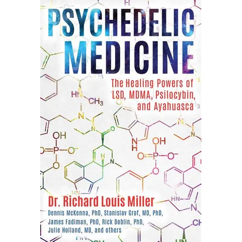 Psychedelic Medicine: The Healing Powers of Lsd, Mdma, Psilocybin, and Ayahuasca - Paperback