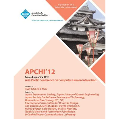 APCHI '12 Proceedings of the 2012 Asia Pacific Conference on Computer-Human Interaction