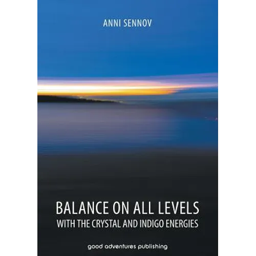 Balance on All Levels with the Crystal and Indigo Energies - Paperback