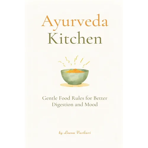 Ayurveda Kitchen: Gentle Food Rules for Better Digestion and Mood - Paperback