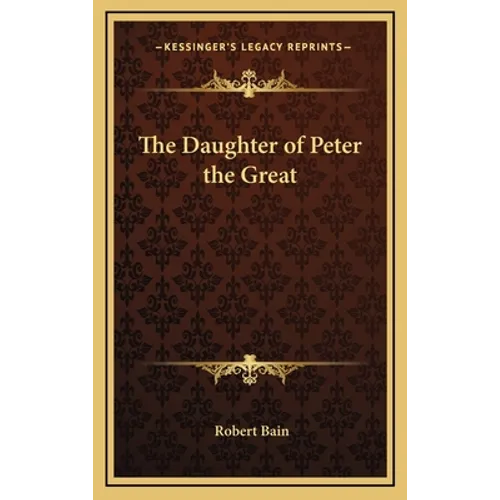 The Daughter of Peter the Great - Hardcover