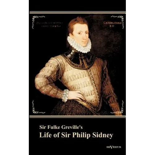 Sir Fulke Greville's Life of Sir Philip Sidney: etc. First Published 1652. With an Introduction by Nowell Smith - Paperback