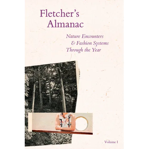 Fletcher's Almanac: Nature Encounters & Fashion Systems Through the Year - Paperback