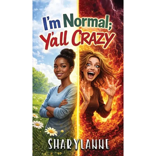 I'm Normal; Y'all Crazy - Hardcover