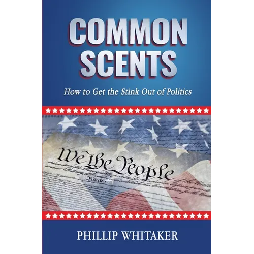 Common Scents: How to Get the Stink Out of Politics - Paperback