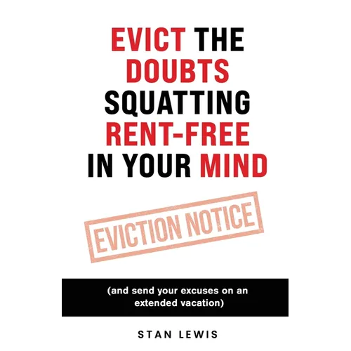 Evict The Doubts Squatting Rent-Free In Your Mind - Paperback
