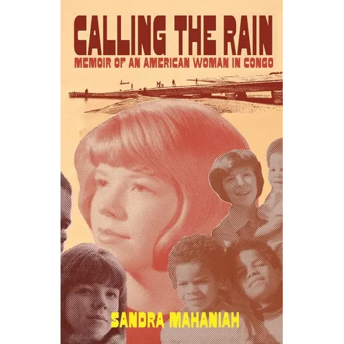 Calling the Rain: A Memoir of an American Woman in Congo - Paperback