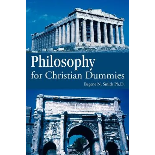 Philosophy for Christian Dummies - Paperback