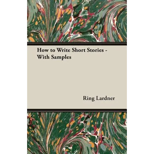 How to Write Short Stories - With Samples - Paperback