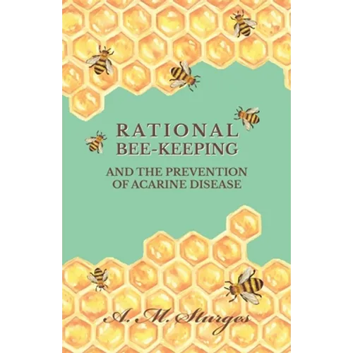 Rational Bee-Keeping and the Prevention of Acarine Disease - Paperback