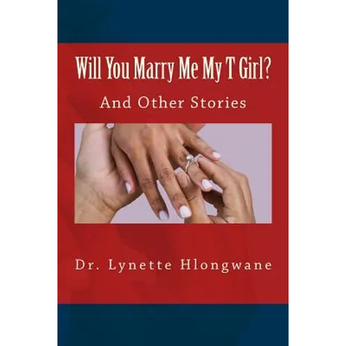 Will You Marry Me My T Girl?: And Other Stories - Paperback