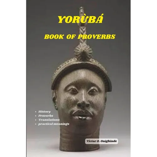 Yorùbá book of Proverbs: Wisdom from Yoruba Kingdom - Paperback