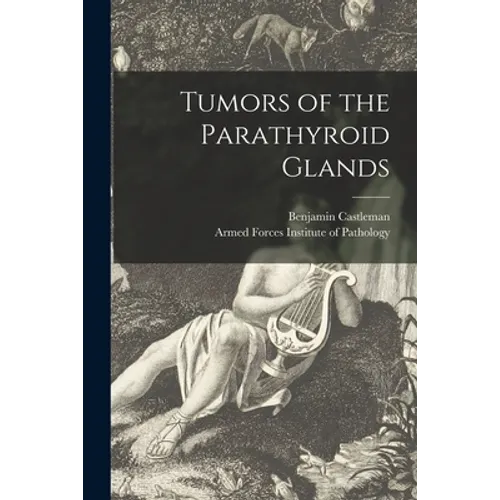 Tumors of the Parathyroid Glands - Paperback