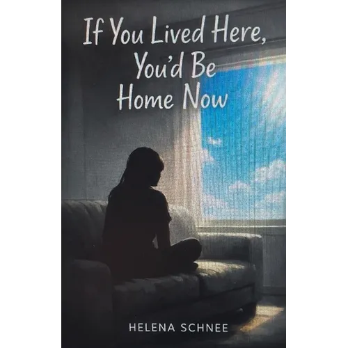 If You Lived Here, You'd Be Home Now - Paperback