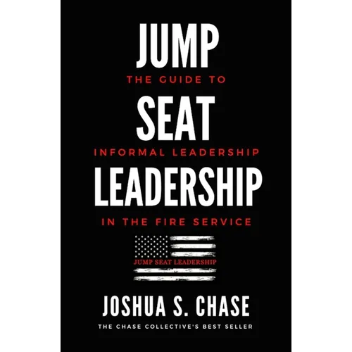 Jump Seat Leadership: The guide to informal leadership in the fire service - Paperback