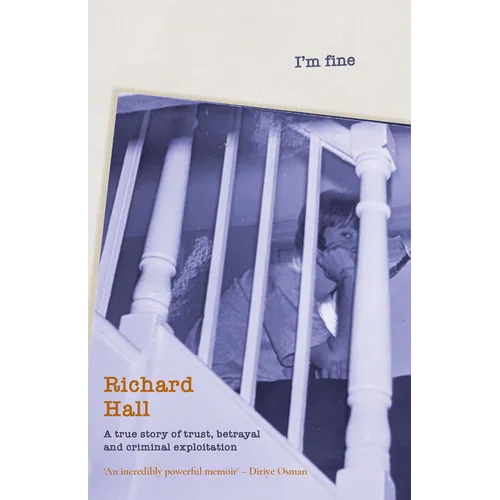 I'm Fine: A True Story of Trust, Betrayal and Criminal Exploitation - Hardcover