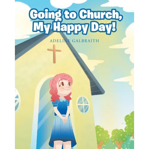 Going to Church, My Happy Day!