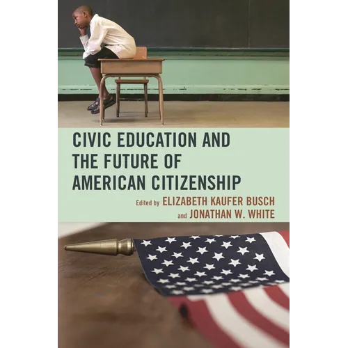 Civic Education and the Future of American Citizenship - Paperback