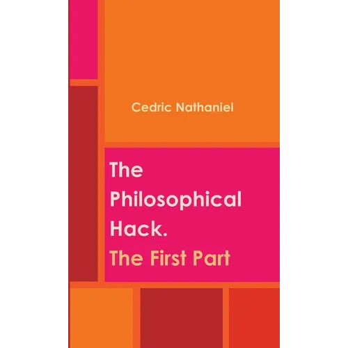 The Philosophical Hack. The First Part - Paperback