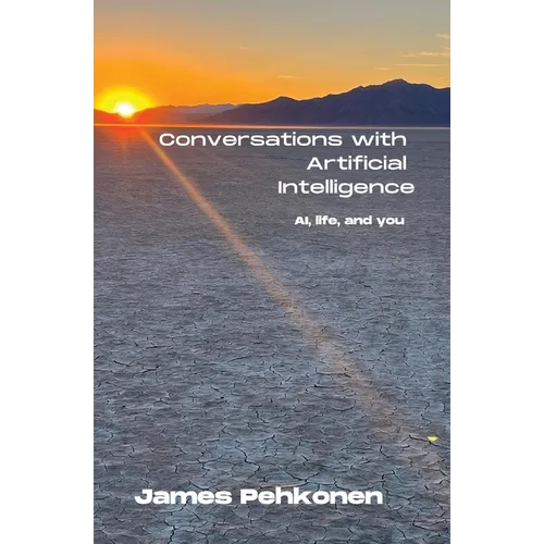 Conversations with Artificial Intelligence: AI, life, and you - Paperback