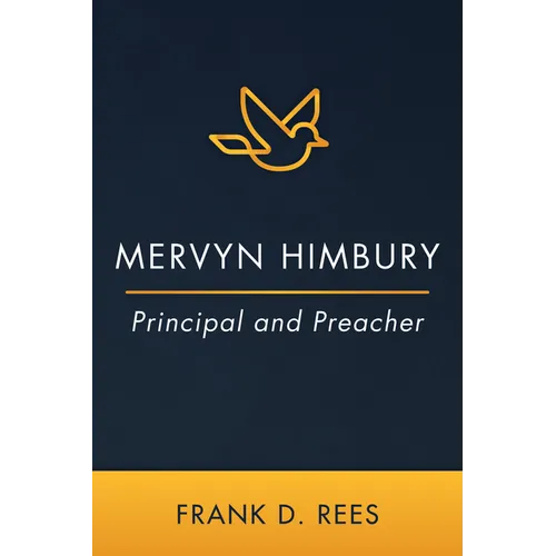 Mervyn Himbury: Principal and Preacher - Paperback