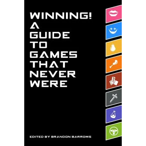 Winning! A Guide To Games That Never Were - Paperback