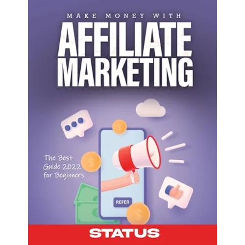 Make Money with Affiliate Marketing: The Best Guide 2022 for Beginners - Paperback