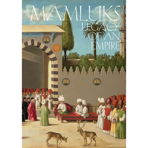 Mamluks: Legacy of an Empire - Hardcover