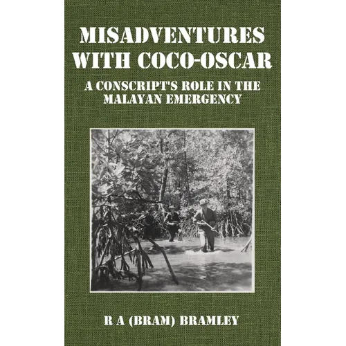 Misadventures with Coco-Oscar: A Conscript's Role in the Malayan Emergency - Paperback