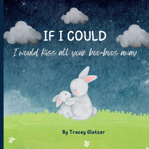IF I COULD I would kiss all your boo-boos away - Paperback