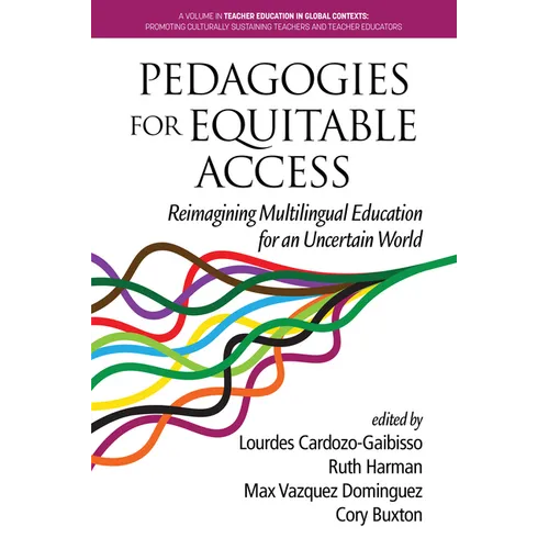 Pedagogies for Equitable Access: Reimagining Multilingual Education for an Uncertain World - Hardcover