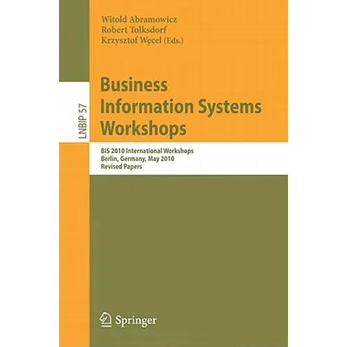 Business Information Systems Workshops: BIS 2010 International Workshop, Berlin, Germany, May 3-5, 2010, Revised Papers - Paperback