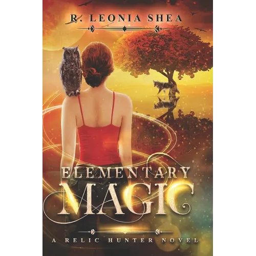 Elementary Magic: Relic Hunter Book 1 - Paperback