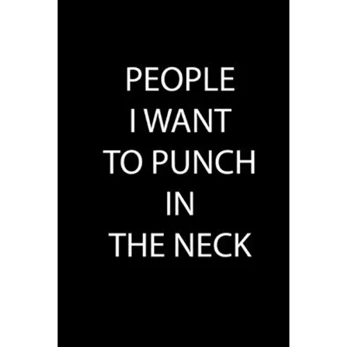 People I Want to Punch in the Neck