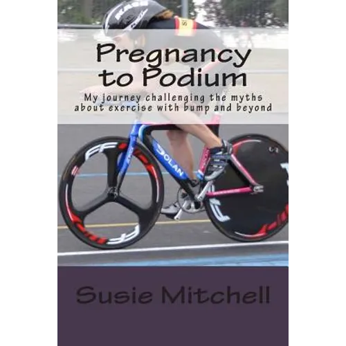 Pregnancy to Podium: My journey challenging the myths about exercise with bump and beyond