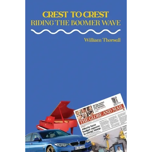 Crest To Crest: Riding The Boomer Wave - Paperback