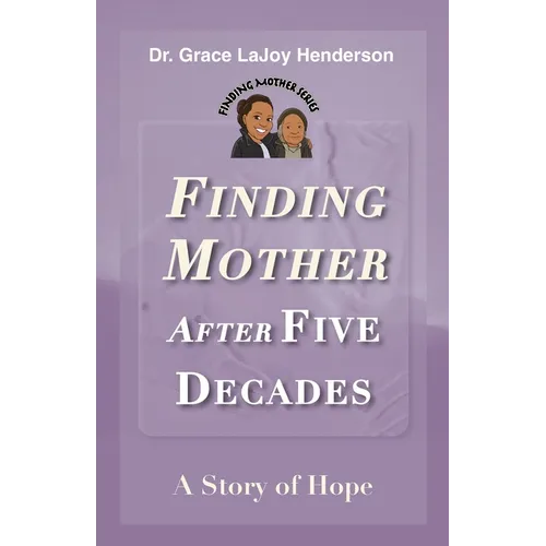 Finding Mother after Five Decades: A Story of Hope - Paperback